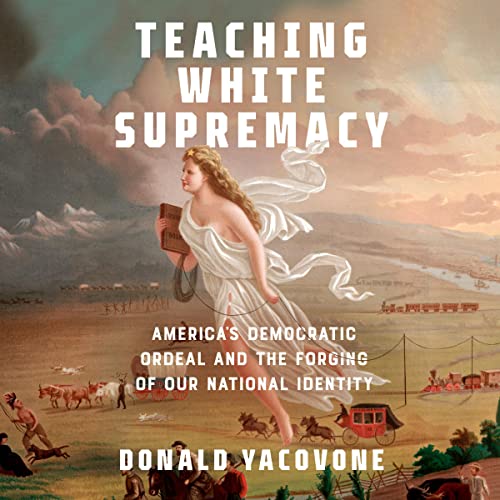 Teaching White Supremacy Audiolibro Por Donald Yacovone arte de portada