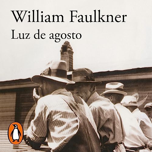 Luz de agosto [Lights in August] Audiobook By William Faulkner, Enrique Sordo - translator cover art