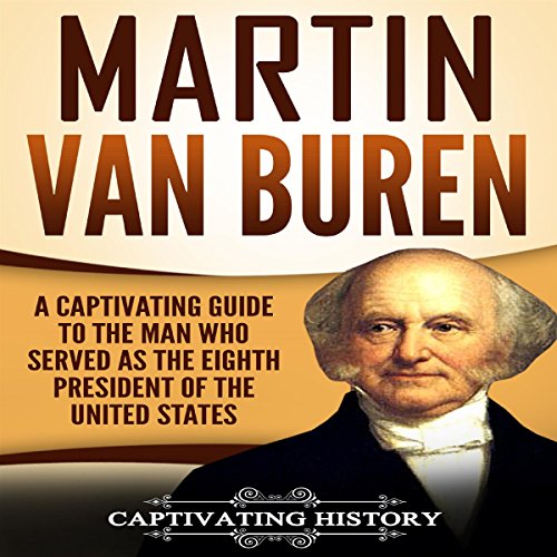 Martin Van Buren Audiolibro Por Captivating History arte de portada