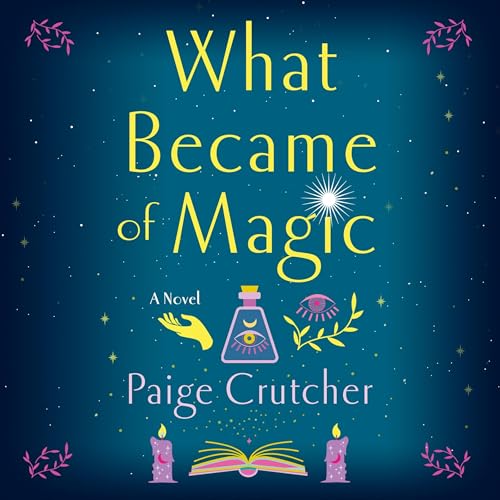 What Became of Magic Audiobook By Paige Crutcher cover art