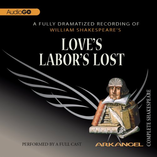 Love's Labor's Lost: The Arkangel Shakespeare Audiolibro Por William Shakespeare arte de portada