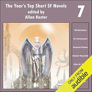 The Year's Top Short SF Novels 7 Audiobook By Wil McCarthy, An Owomoyela, Suzanne Palmer, Alastair Reynolds, Allen M. Steele,