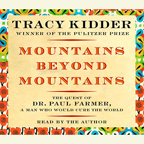 Mountains Beyond Mountains Audiobook By Tracy Kidder cover art