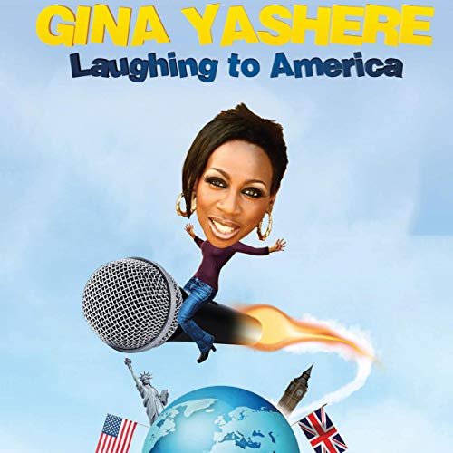 Gina Yashere: Laughing to America cover art