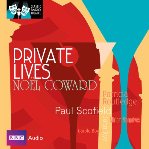 Page de couverture de Classic Radio Theatre: Private Lives (Dramatised)