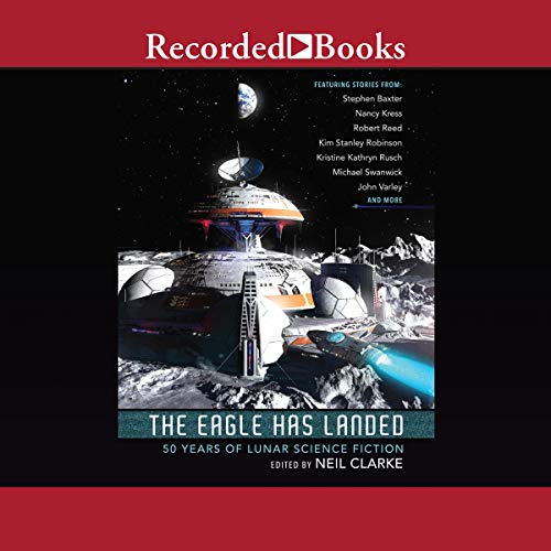 The Eagle Has Landed Audiobook By Neil Clarke - editor cover art