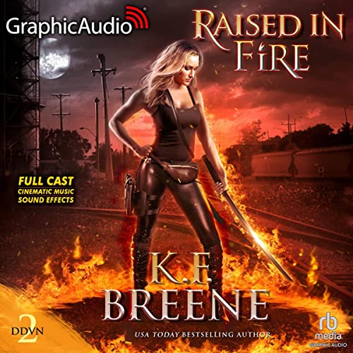 Raised in Fire [Dramatized Adaptation] cover art