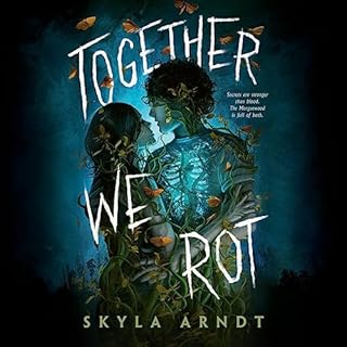 Together We Rot Audiobook By Skyla Arndt cover art