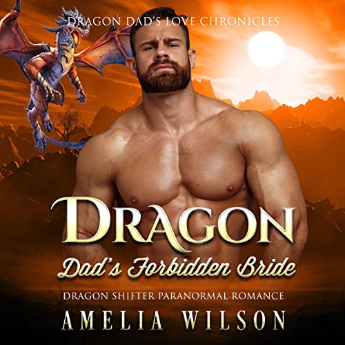 Dragon Dad’s Forbidden Bride Audiolibro Por Amelia Wilson arte de portada