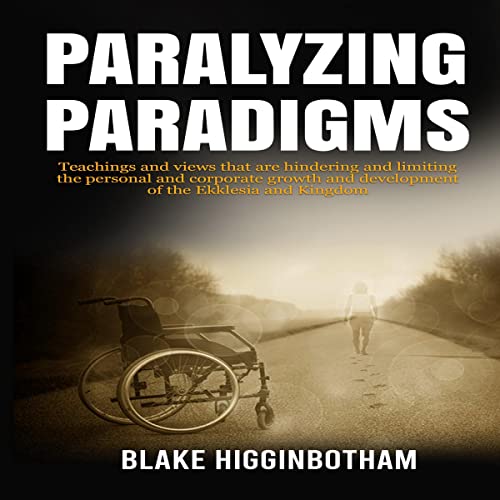 Paralyzing Paradigms Audiobook By Blake Higginbotham cover art