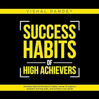 Success Habits of High Achievers Audiobook By Vishal Pandey cover art