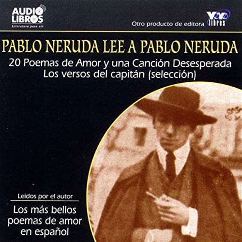 Couverture de Pablo Neruda Lee a Pablo Neruda [Pablo Neruda Reading Pablo Neruda] (Texto Completo)