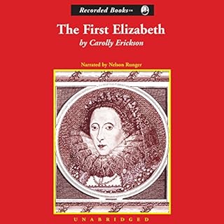 The First Elizabeth Audiobook By Carolly Erickson cover art