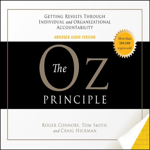 The Oz Principle Audiobook By Roger Connors, Tom Smith, Craig Hickman cover art