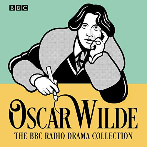 The Oscar Wilde BBC Radio Drama Collection cover art