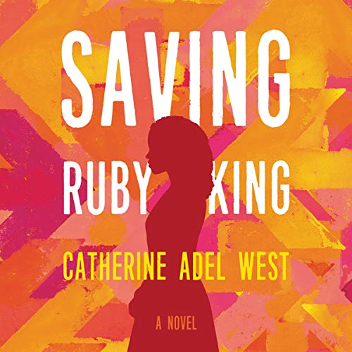 Saving Ruby King Audiobook By Catherine Adel West cover art