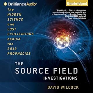 The Source Field Investigations Audiobook By David Wilcock cover art