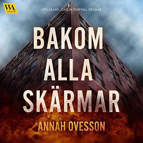 Bakom alla skärmar Audiolivro Por Annah Ovesson capa