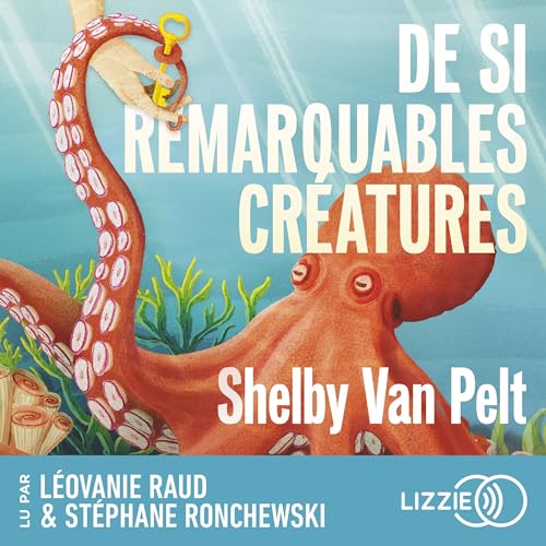 De si remarquables créatures Audiobook By Shelby Van Pelt, Laura Contartese - traducteur cover art