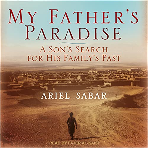 My Father's Paradise Audiobook By Ariel Sabar cover art