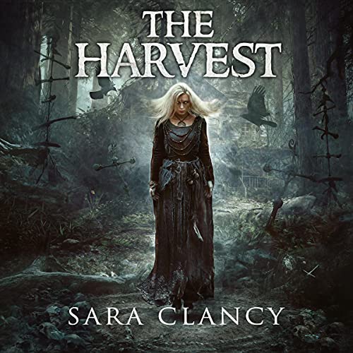 The Harvest (Scary Supernatural Horror with Monsters) Audiobook By Sara Clancy, Scare Street cover art