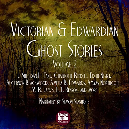 Victorian and Edwardian Ghost Stories Volume 2 Audiolibro Por J. Sheridan Le Fanu, Charlotte Riddell, Amelia B. Edwards, M. R