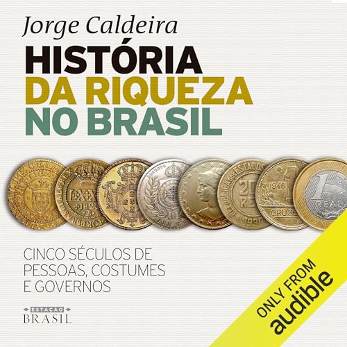 História da riqueza no Brasil Audiobook By Jorge Caldeira cover art