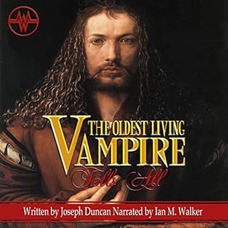 The Oldest Living Vampire Tells All: Revised and Expanded Audiobook By Joseph Duncan cover art