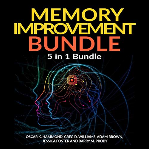 Memory Improvement Bundle Audiobook By Jessica Foster, Barry M. Proby, Adam Brown, Greg D. Williams, Oscar K. Hammond cover a