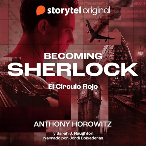 Becoming Sherlock: El círculo Rojo [Becoming Sherlock: The Red Circle] Audiobook By Anthony Horowitz, Sarah J. Naughto