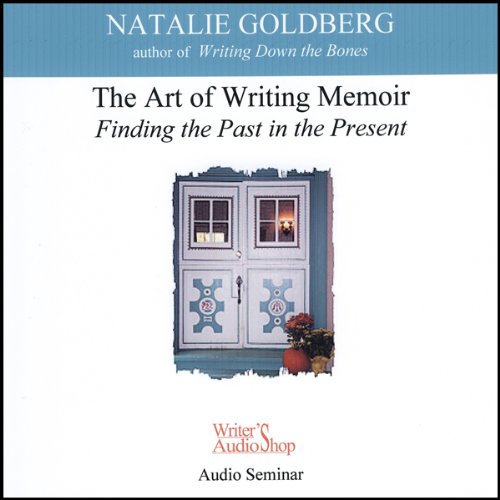 The Art of Writing Memoir Audiobook By Natalie Goldberg cover art