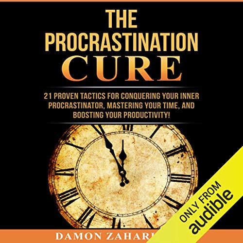 The Procrastination Cure Audiolivro Por Damon Zahariades capa