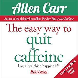 The Easy Way to Quit Caffeine Audiobook By Allen Carr cover art