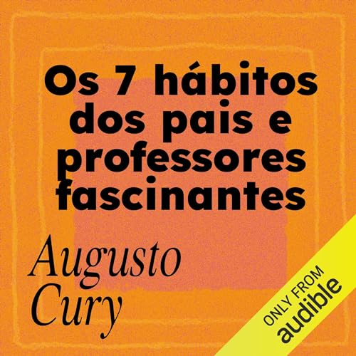 Os 7 hábitos dos pais e professores fascinantes [The Seven Habits of Fascinating Parents and Teachers] Audiolibro Por 