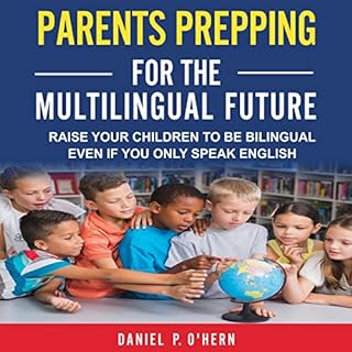 Parents Prepping for the Multilingual Future Audiobook By Daniel O'Hern cover art