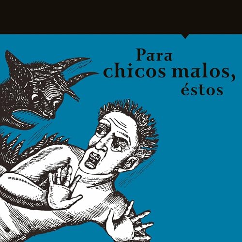 Page de couverture de Para chicos malos, éstos [For Bad Boys, These]