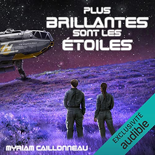 Plus brillantes sont les étoiles Audiobook By Myriam Caillonneau cover art