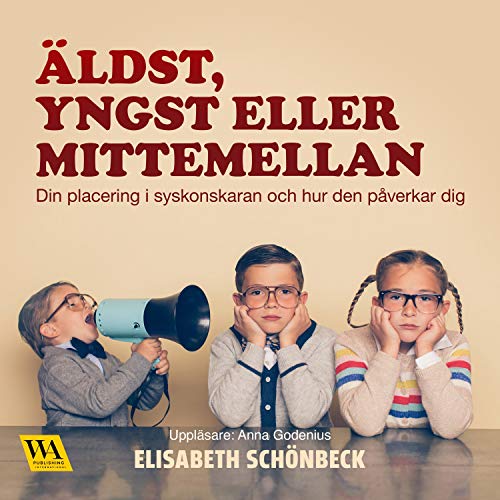 Äldst, yngst eller mittemellan Audiolivro Por Elisabeth Schönbeck capa