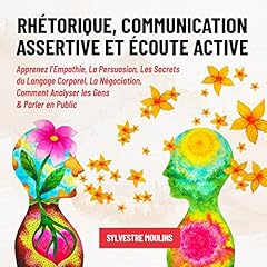 Couverture de Rhétorique, Communication Assertive et Écoute Active