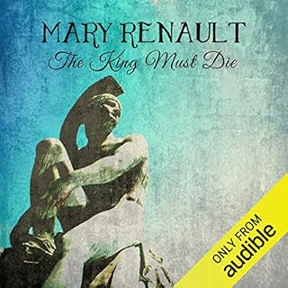 The King Must Die Audiolibro Por Mary Renault arte de portada