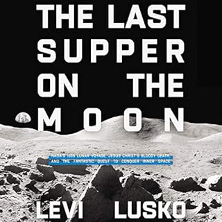 The Last Supper on the Moon Audiobook By Levi Lusko cover art