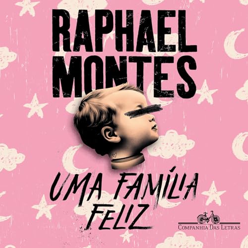 Uma família feliz Audiolivro Por Raphael Montes capa