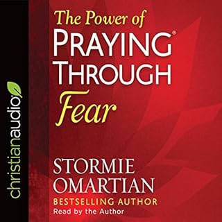 The Power of Praying through Fear Audiobook By Stormie Omartian cover art