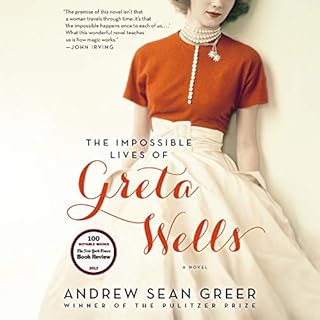 The Impossible Lives of Greta Wells Audiobook By Andrew Sean Greer cover art