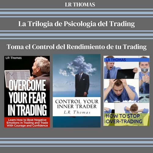 La Trilogia de Psicologia del Trading [The Trading Psychology Trilogy] Audiobook By LR Thomas cover art