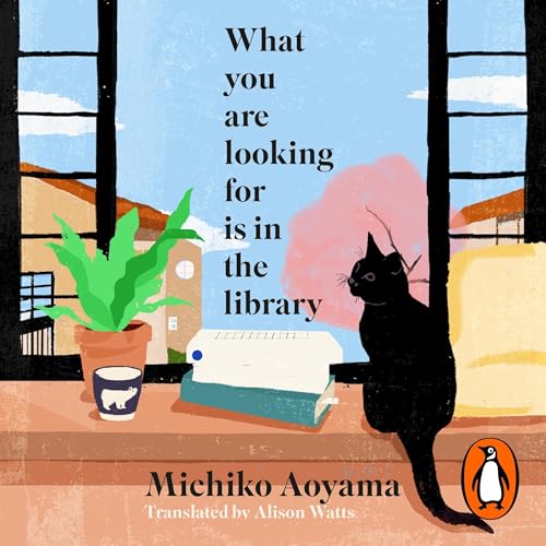 What You Are Looking for Is in the Library Audiolibro Por Michiko Aoyama, Alison Watts arte de portada