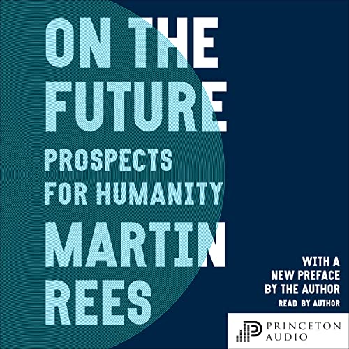 On the Future Audiobook By Martin Rees cover art