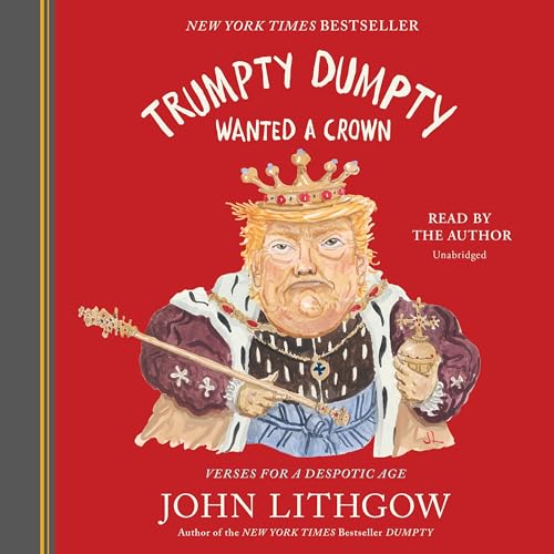 Trumpty Dumpty Wanted a Crown Audiobook By John Lithgow cover art