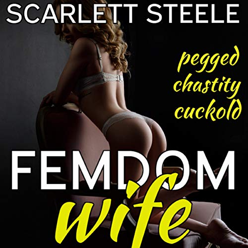 Femdom Wife - Tales of Domestic Discipline: Pegged, Chastity, Cuckold cover art