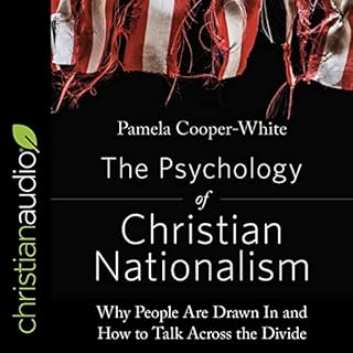 The Psychology of Christian Nationalism Audiobook By Pamela Cooper-White cover art